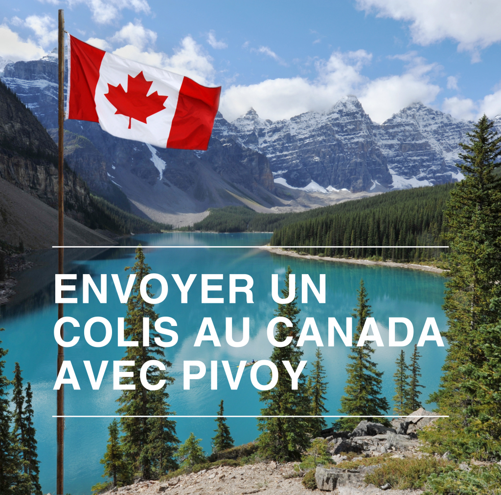 Envoyer un colis au Canada rapidement et en toute sécurité avec Pivoy.